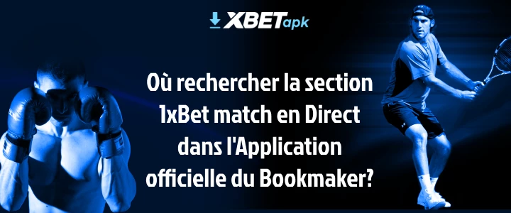 rechercher la section 1xBet match en direct app bookmaker