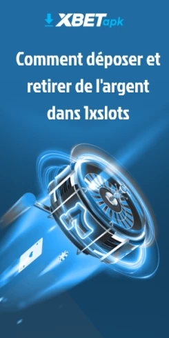 comment déposer et retirer de l'argent dans 1xslots