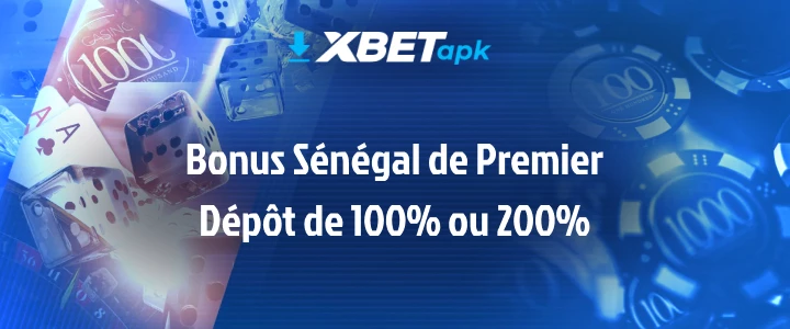 bonus sénégal de premier dépôt de 100% ou 200%